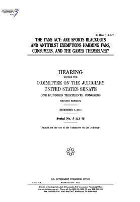 The FANS Act: are sports blackouts and antitrust exemptions harming fans, consumers, and the games themselves? 1