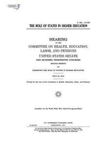 bokomslag The role of states in higher education: hearing of the Committee on Health, Education, Labor, and Pensions, United States Senate, One Hundred Thirteen