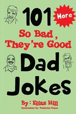 More 101 So Bad, They're Good Dad Jokes 1