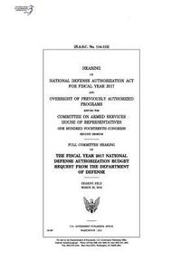 bokomslag Hearing on National Defense Authorization ACT for Fiscal Year 2017 and Oversight of Previously Authorized Programs Before the Committee on Armed Servi