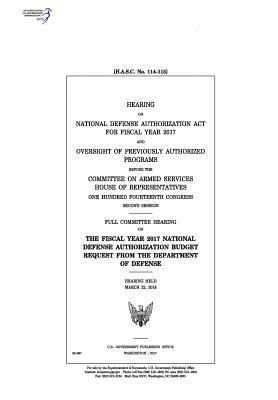 Hearing on National Defense Authorization ACT for Fiscal Year 2017 and Oversight of Previously Authorized Programs Before the Committee on Armed Servi 1