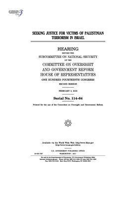 United States House of Representatives, Committee on Oversight and Gover Reform - Seeking justice for victims of Palestinian terrorism in Israel: hearing before the Subcommittee on National Security of the Committee on Oversight and, Häftad