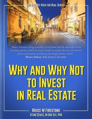 Bruce Murray Firestone - Why and Why Not to Invest in Real Estate: How to get rich for real, Häftad