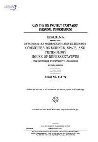 bokomslag Can the IRS protect taxpayers' personal information?: hearing before the Subcommittee on Research and Technology, Committee on Science, Space, and Tec