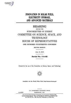 bokomslag Innovation in solar fuels, electricity storage, and advanced materials: hearing before the Subcommittee on Energy, Committee on Science, Space, and Te