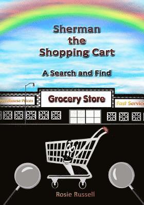 Rosie Russell - Sherman the Shopping Cart: A Search and Find, Häftad
