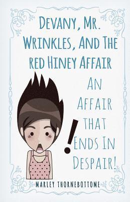 Marley Thornebottome - Devany, Mr. Wrinkles, And The Red Hiney Affair: An Affair That Ends In Despair!, Häftad