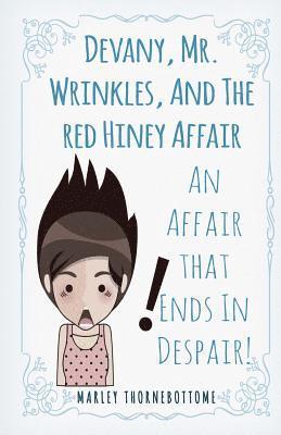 Devany, Mr. Wrinkles, And The Red Hiney Affair: An Affair That Ends In Despair! 1