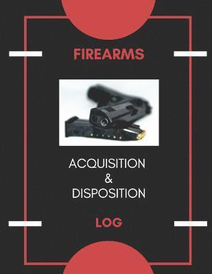 Firearm Acquisition & Disposition Log: Extra Large - 150 Pages 1