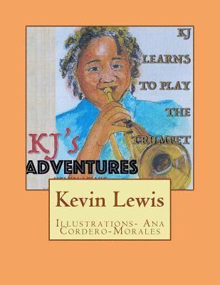 Kevin Lewis - KJ's Adventures: KJ learns to play the Trumpet, Häftad