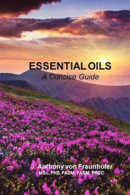 Essential Oils: A Concise Guide 1