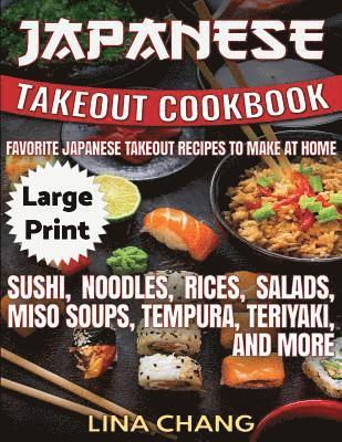 bokomslag Japanese Takeout Cookbook ***Large Print Edition***: Favorite Japanese Takeout Recipes to Make at Home