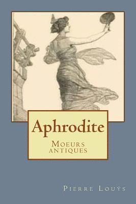 Aphrodite: Moeurs antiques 1