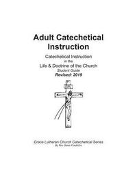 bokomslag Adult Catechetical Instruction, Student Guide: Catechetical Instruction in the Life and Doctrine of the Church