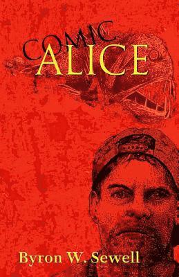 Byron W. Sewell - Comic Alice, Häftad