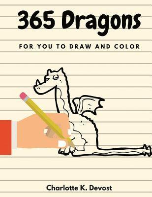 365 Dragons for You to Draw and Color 1