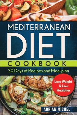 bokomslag Mediterranean Diet Cookbook: 30 days of Recipes and Meal plan to Lose Weight and Live Healthier