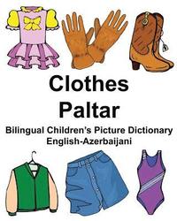 bokomslag English-Azerbaijani Clothes/Paltar Bilingual Children's Picture Dictionary