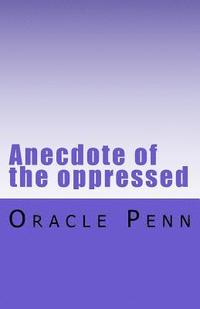 bokomslag Anecdote of the oppressed