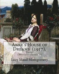 bokomslag Anne's House of Dreams (1917). By: Lucy Maud Montgomery: The novel is from a series of books written primarily for girls and young women, about a youn