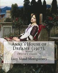 bokomslag Anne's House of Dreams (1917). By: Lucy Maud Montgomery: The novel is from a series of books written primarily for girls and young women, about a youn