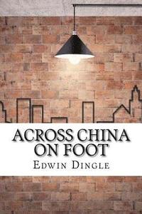 bokomslag Across China on Foot