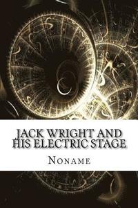 bokomslag Jack Wright and His Electric Stage