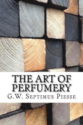 bokomslag The Art of Perfumery