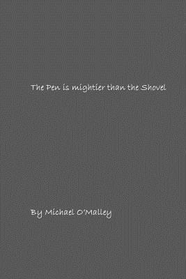 bokomslag The Pen is mightier than the Shovel: A collection of poems