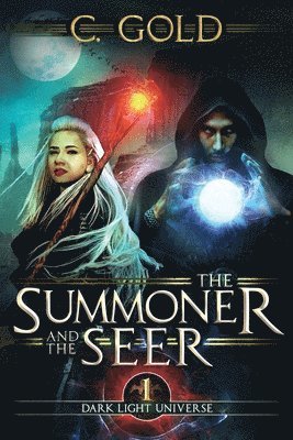 C. Gold - The Summoner and the Seer: The Darklight Universe: Book 1, Häftad