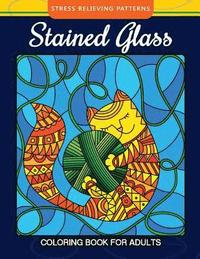 bokomslag Stained Glass Coloring Book For Adults Stress Relieving Patterns: Relaxation for All Ages