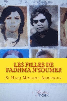 LES FILLES de FADHMA N'SOUMER: Les Maquis de Kabylie(1954-1962) 1