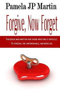 bokomslag Forgive, Now Forget