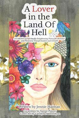 bokomslag A Lover in the Land of Hell: A Collection of Spiritually Enlightening Poetry for Personal and Planetary Transformation and Growth