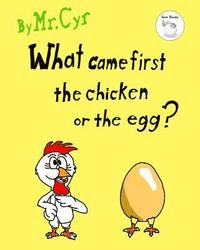 bokomslag What Came First The Chicken or The Egg?: The Unanswerable Question.