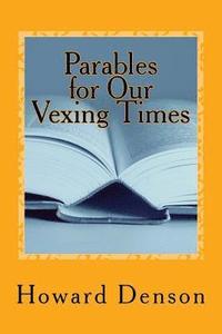 bokomslag Parables for Our Vexing Times: For Bubbas Past and Present