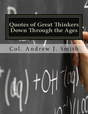 Andrew J. Smith - Quotes of Great Thinkers Down Through the Ages, Häftad
