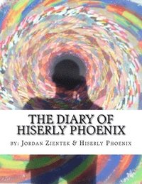 bokomslag The Diary of Hiserly Phoenix: A journey to and through the ether's veil...