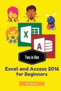 bokomslag Two in One: Excel and Access 2016 for Beginners