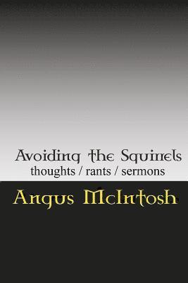 Avoiding the Squirrels: Thoughts, Rants & Sermons of the Laird Archbishop, Temple of the Circus Monkey 1