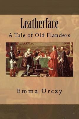 bokomslag Leatherface: A Tale of Old Flanders