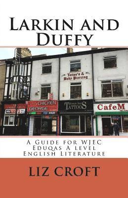 Liz Croft - Larkin and Duffy: A Guide for WJEC Eduqas A level English Literature, Häftad