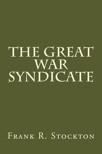 bokomslag The great war syndicate