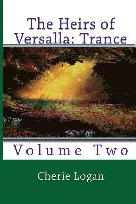 The Heirs of Versalla: Trance 1