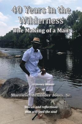 40 Years in the Wilderness: The Making of a Man (Full Color) 1