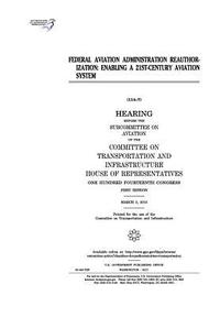 bokomslag Federal Aviation Administration reauthorization: enabling a 21st-century aviation system