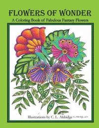 bokomslag Flowers of Wonder: A Coloring Book of Fabulous Fantasy Flowers