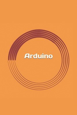 bokomslag Arduino: Practical Programming for Beginners