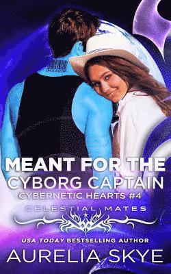 Aurelia Skye - Meant For The Cyborg Captain, Häftad