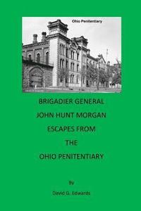 bokomslag Brigadier General John Hunt Morgan Escapes from the Ohio Penitentiary